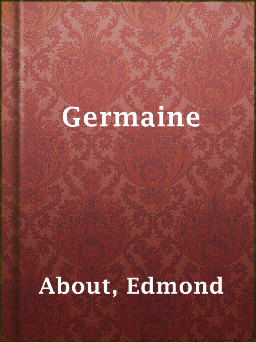 Title details for Germaine by Edmond About - Available